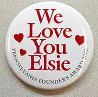 Button commemorating the Pennsylvania Founder's Award in which Elsie Hillman was honored for her efforts in the state of Pennsylvania, 2002
